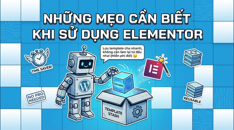Những mẹo cần biết khi sử dụng Elementor